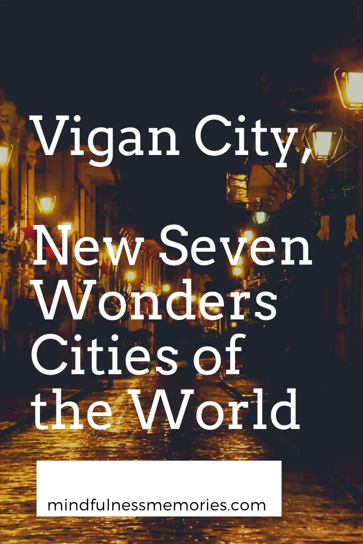 Vigan City New 7 Wonder of the World